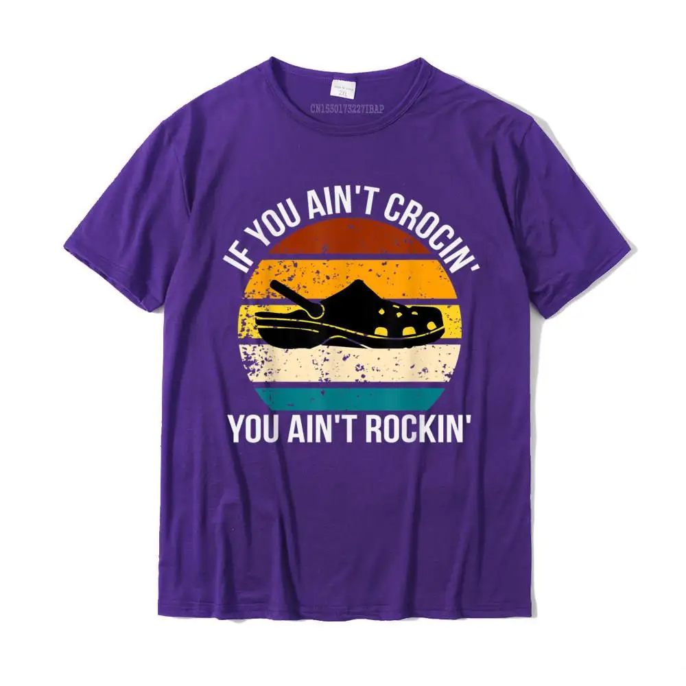 If You Ain't Crocin' You Ain't Rockin' Gift T-Shirt Printed On T Shirts Funny Cotton Men Tops Shirt Family