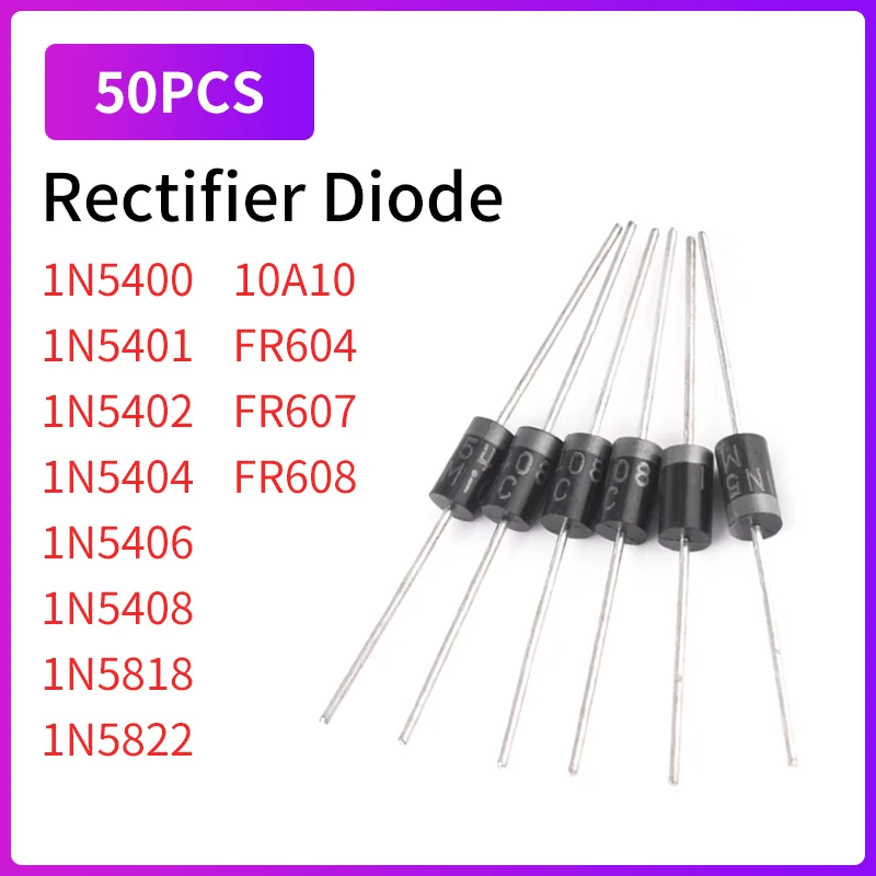 50PCS Rectifier Diode 1N5400 1N5401 1N5402 1N5404 1N5406 1N5408 1N5818 1N5822 10A10 FR604 FR607 FR608 3A 6A200V 400V 600V 800V
