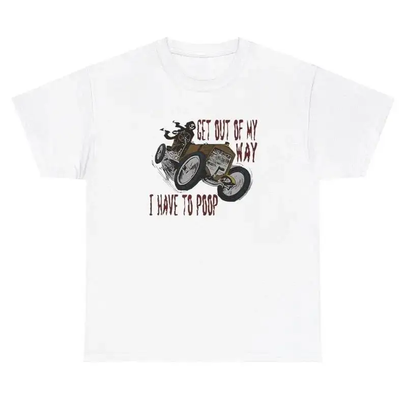 Get Out Of My Way I Have To Poop T Shirt Funny Hard Skeleton IBS Silly Gen Z Tee