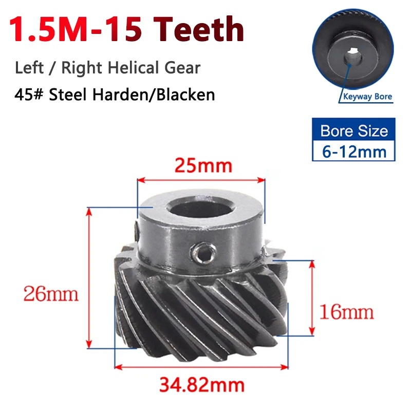 

1pc Helical Steel Gear 15 Teeth 1.5 Module 45 Degree 1.5M 15T Left and Right Rotation Bore 6mm 8mm 10mm 12mm Harden Darken