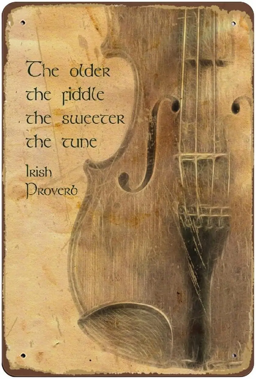 Irish Proverb The Older The Fiddle The Sweeter The Tune Ireland Art Printable Midlife Gift Idea Novelty Tin Metal Sign Plaque Ba