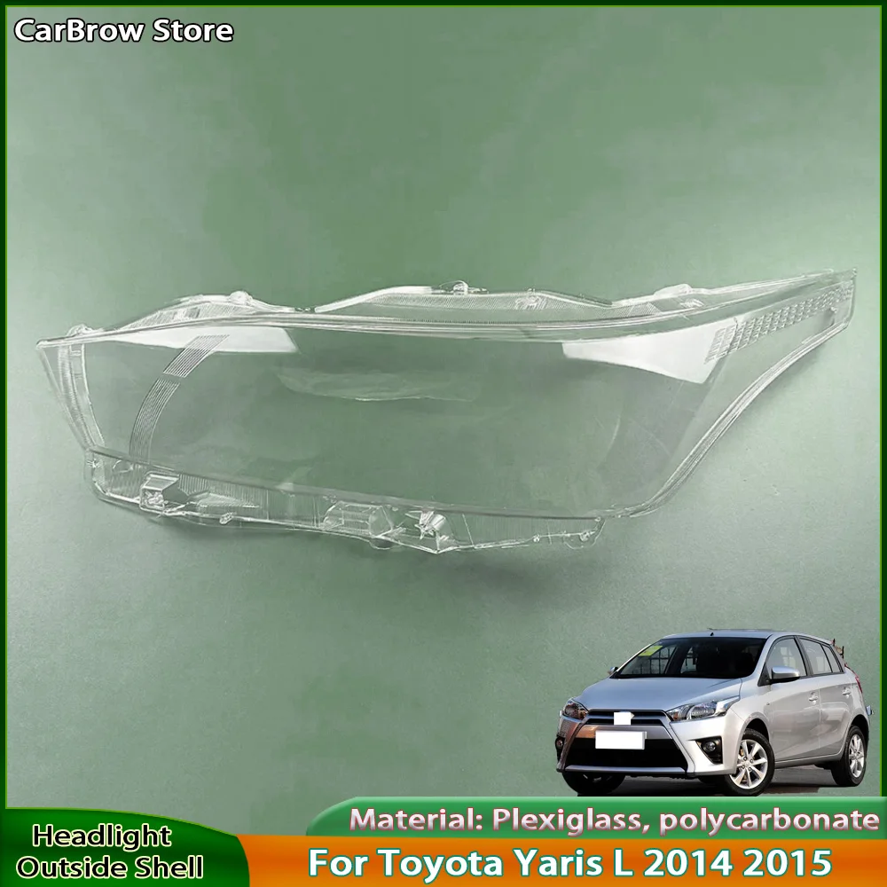 

Transparent Headlamp Shell Lamp Shade Lens For Toyota Yaris L 2014 2015 Headlight Cover Replace Original Lampshade Plexiglass