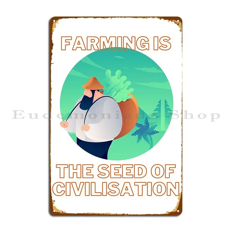 No Farmers No Food Support Local Farmers Back Local Farming Is The Seed Of Civilisation Metal Plaque Wall Cave Wall Cave