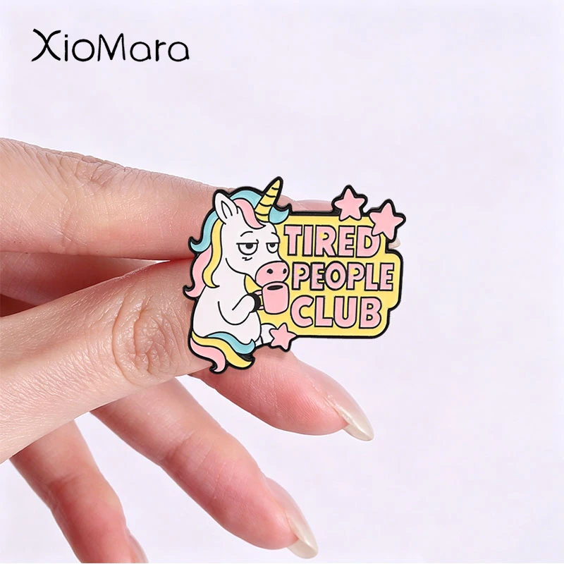 Cute Cartoon Unicorn Enamel Pins Tired People Club Metal Brooches Fashion Lapel Badge Backpack Clothes Jewelry Gift for Friends