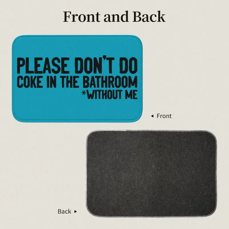 Custom Please Don't Do Coke In  Front Door Floor Entrance Welcome Mats  Humor Funny Ironic Quote Doormat Carpet Rug Footpad