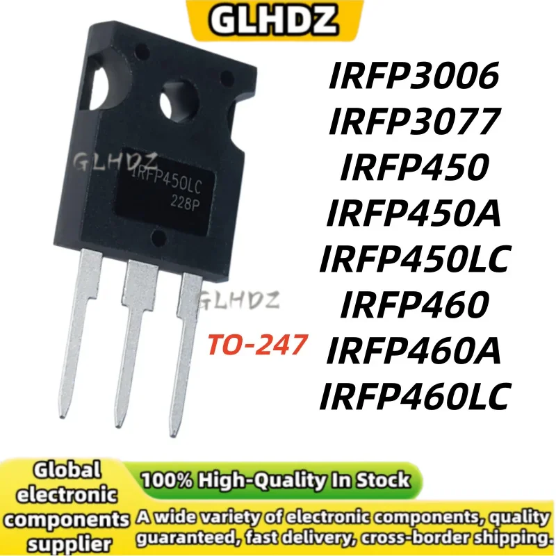 100%New Quality 5-10pcs IRFP3006 IRFP3077 IRFP450 IRFP450A IRFP450LC IRFP460 IRFP460A IRFP460LC TO-247 spot goods