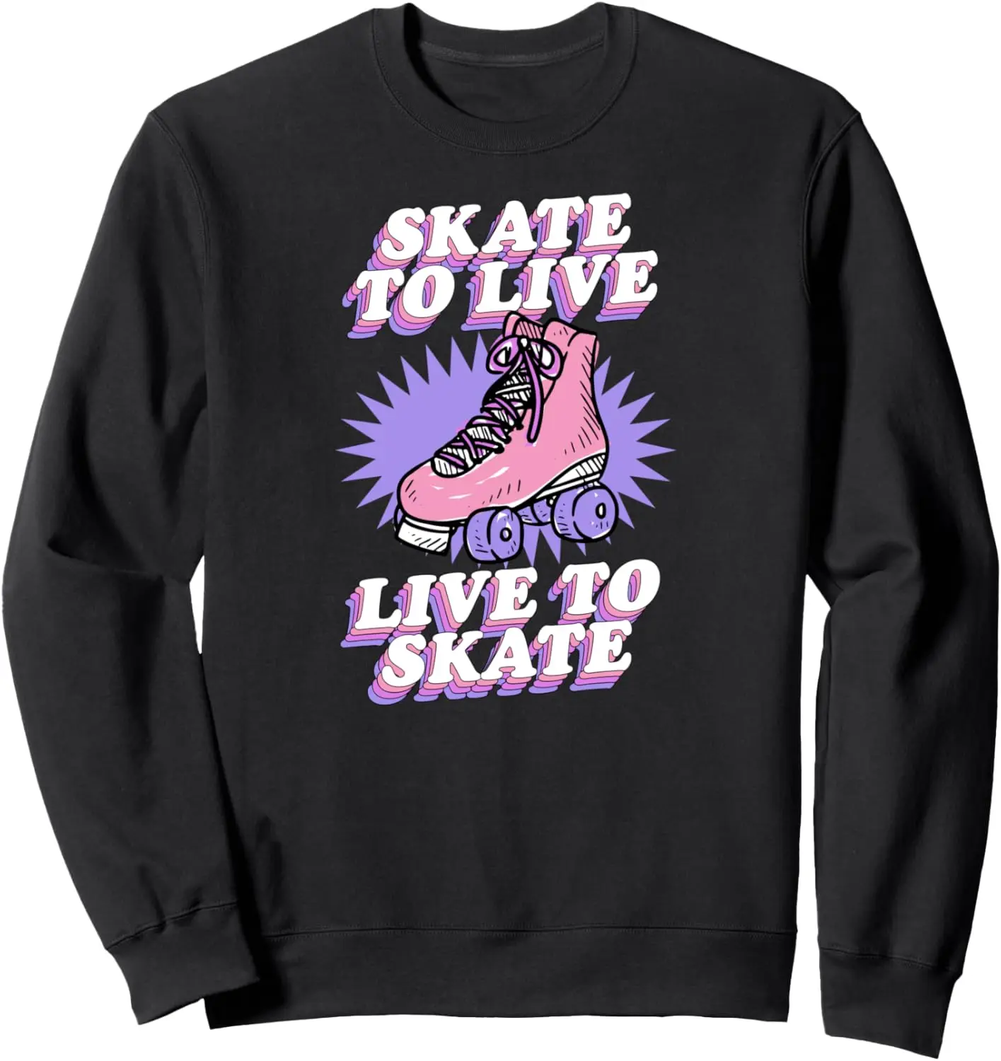 Sweat-shirt de patinage à roulettes rétro mignon, Skate to Live to Skate