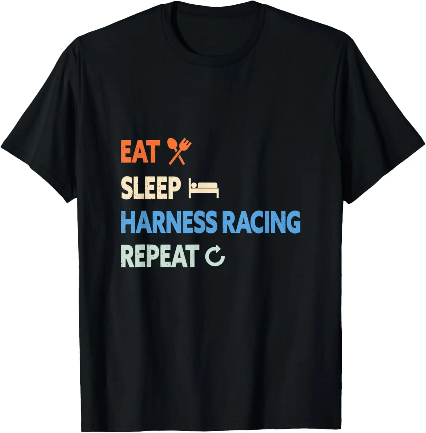 Eat Sleep Harness Racing Repeat T-Shirt