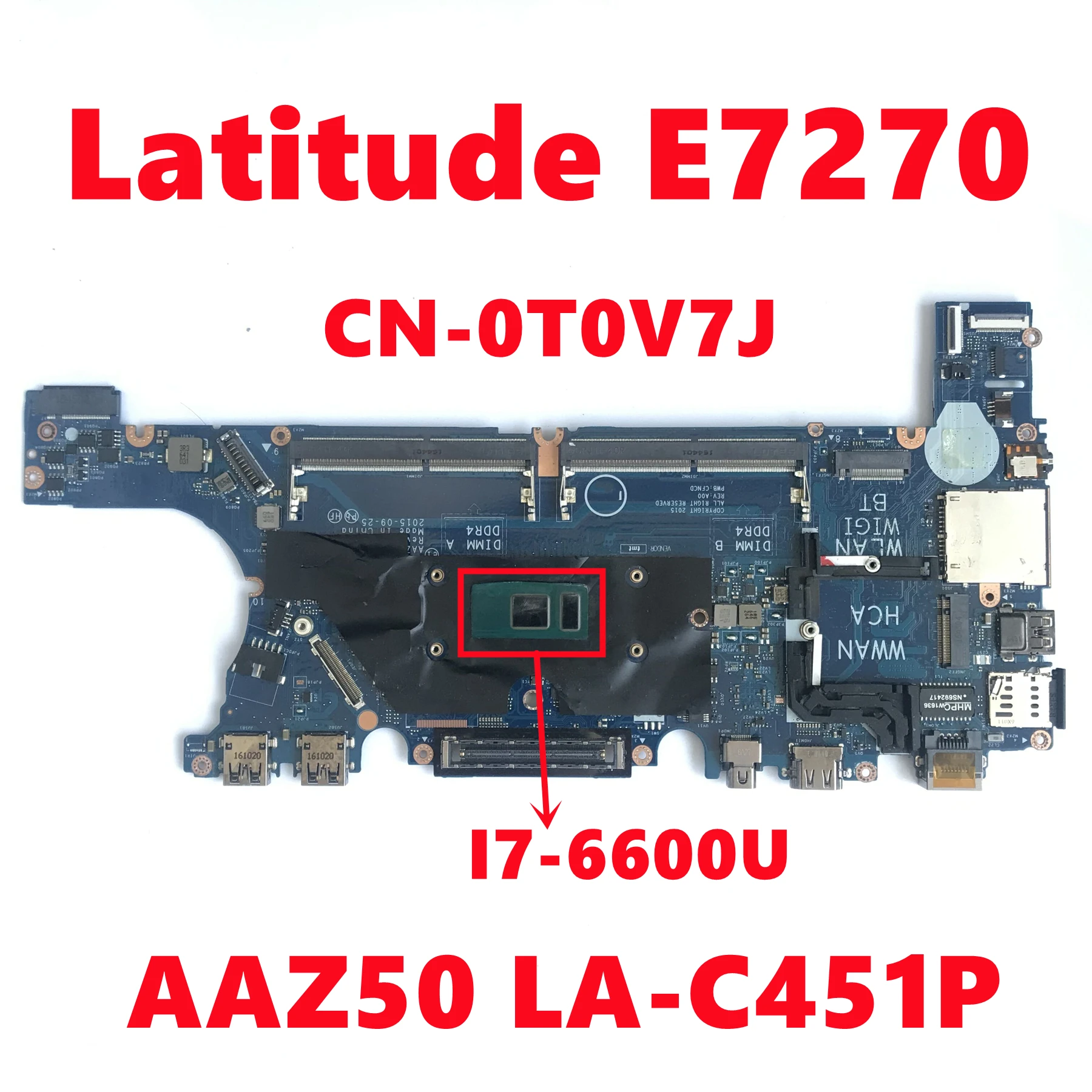 CN-0T0V7J T0V7J AAZ50 LA-C451P placa base para Dell Latitude 7270 E7270 placa base para ordenador portátil con I7-6600U CPU DDR4 UMA prueba de 100% OK