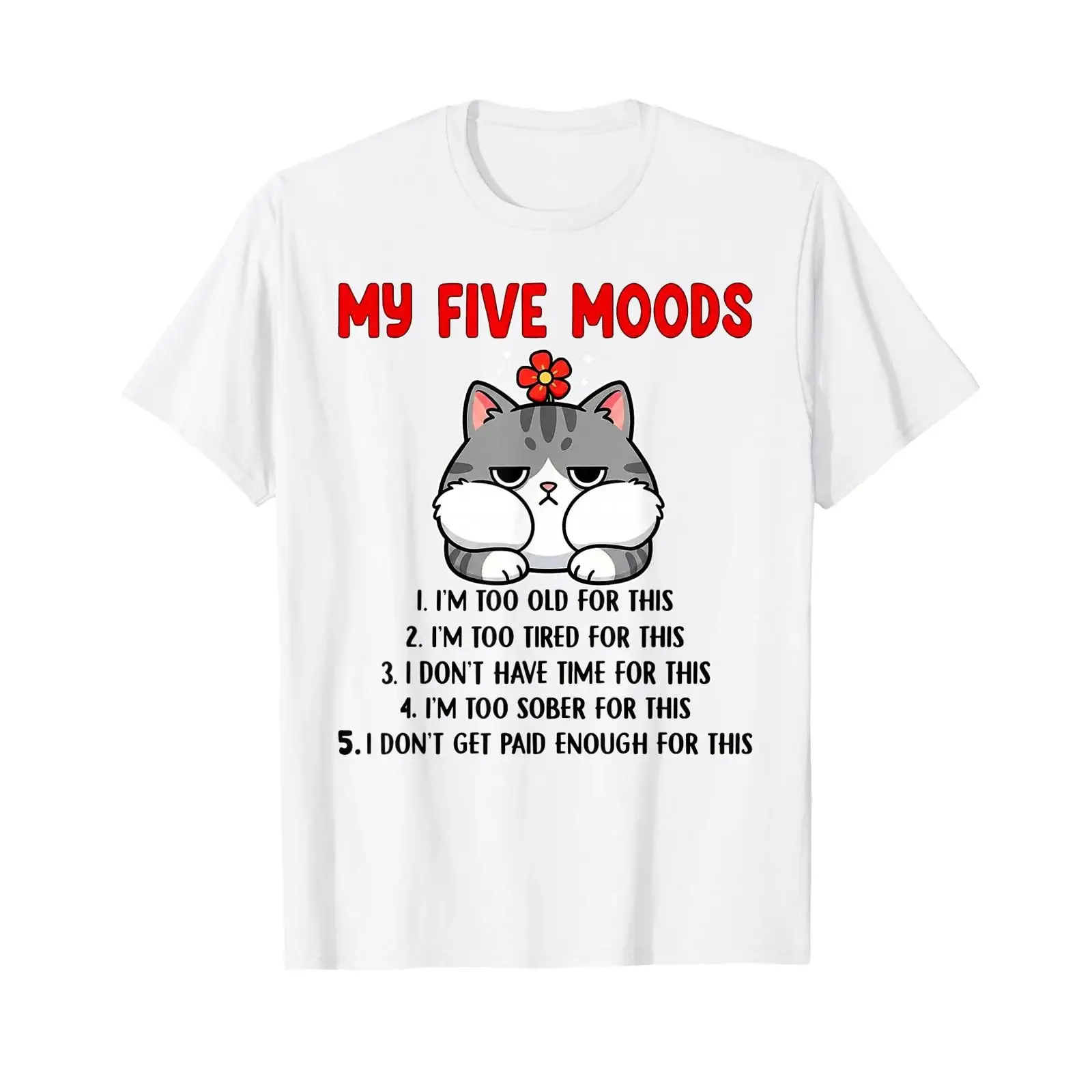 My Five Moods Funny Bored Chubby Cat Quote T Shirt vintage Washed Stylish Stretched graphic Unisex designer clothes Breathable