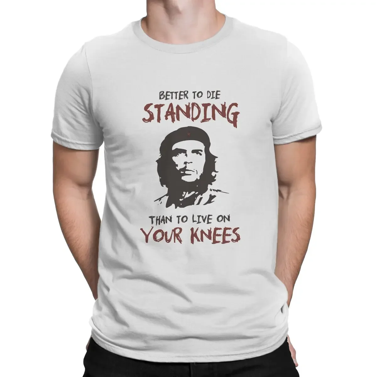 Better To Die Standing Than too Live on Your Knees Quote Personalize Men's T Shirts Hipster Tops Che Guevara Polyester TShirts