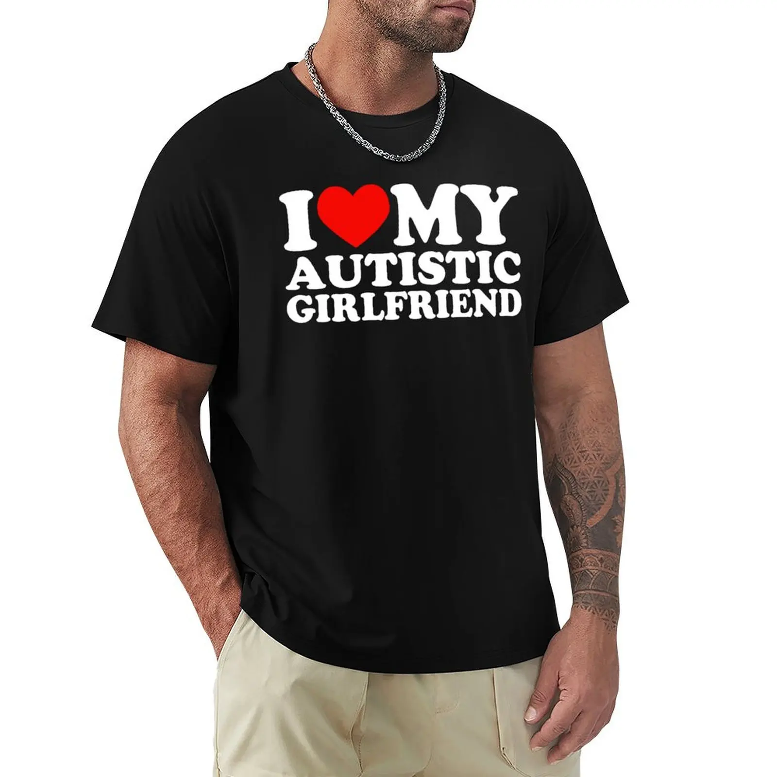

I Love My Autistic Girlfriend I Heart My Autistic GF T-Shirt Holiday Outdoor T-Shirt