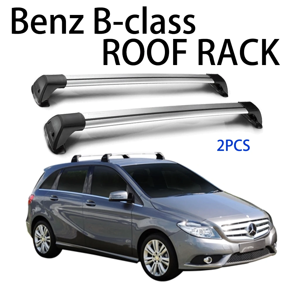 

For Mercedes-Benz B-Class W246 W245 W247 2005-2022 20Roof Bar Car Special Aluminum Alloy Belt Lock Load capacity RACK cross Rack