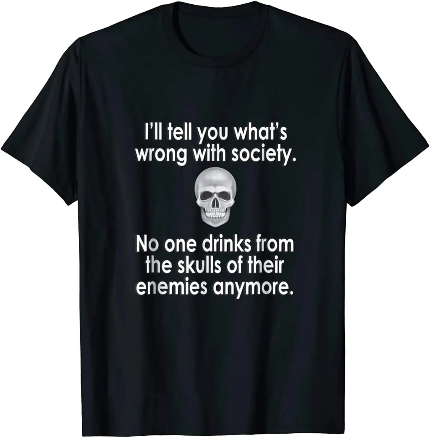 

Wrong Society | Drink From The Skull Of Your Enemies T-Shirt 100% Cotton O-Neck Short Sleeve Summer Casual Mens T-shirt