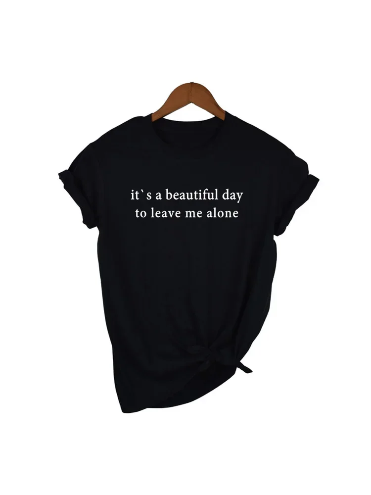 Summer Fashion T Shirt It's A Beautiful Day To Leave Me Alone Graphic Tee Saying  Clothes Tumblr Quotes Shirts  Outdoors