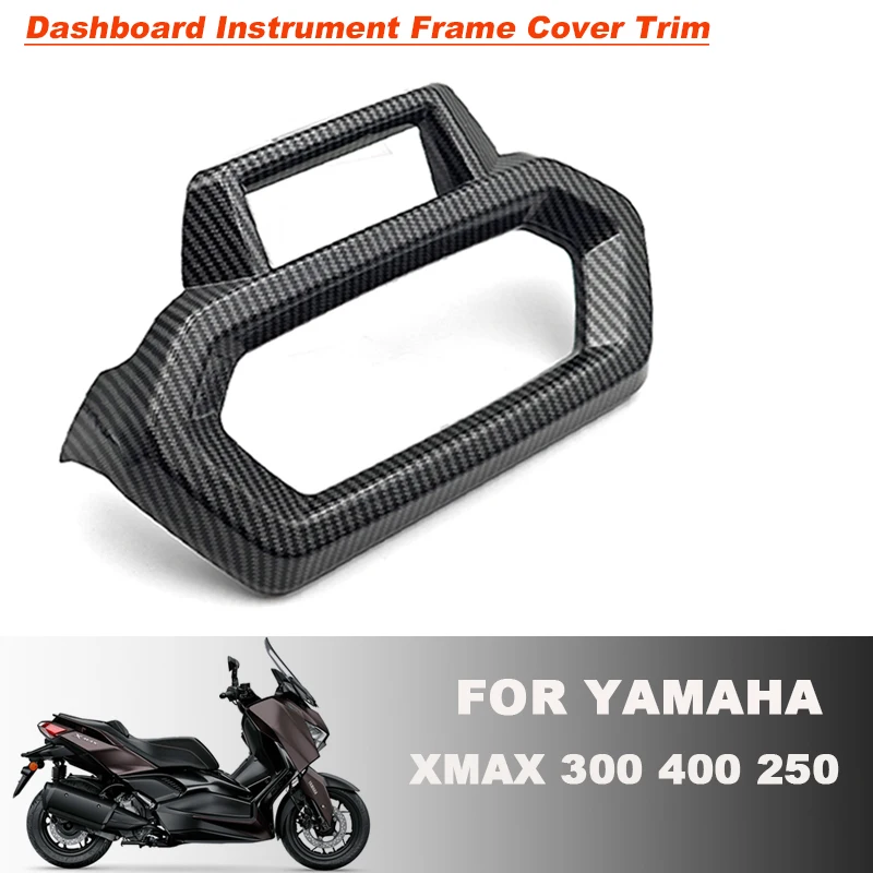 FOR YAMAHA  XMAX300 XMAX 300 xmax300 2023   Motorcycle Accessories Dashboard Instrument Frame Cover Trim Carbon Fiber Pattern