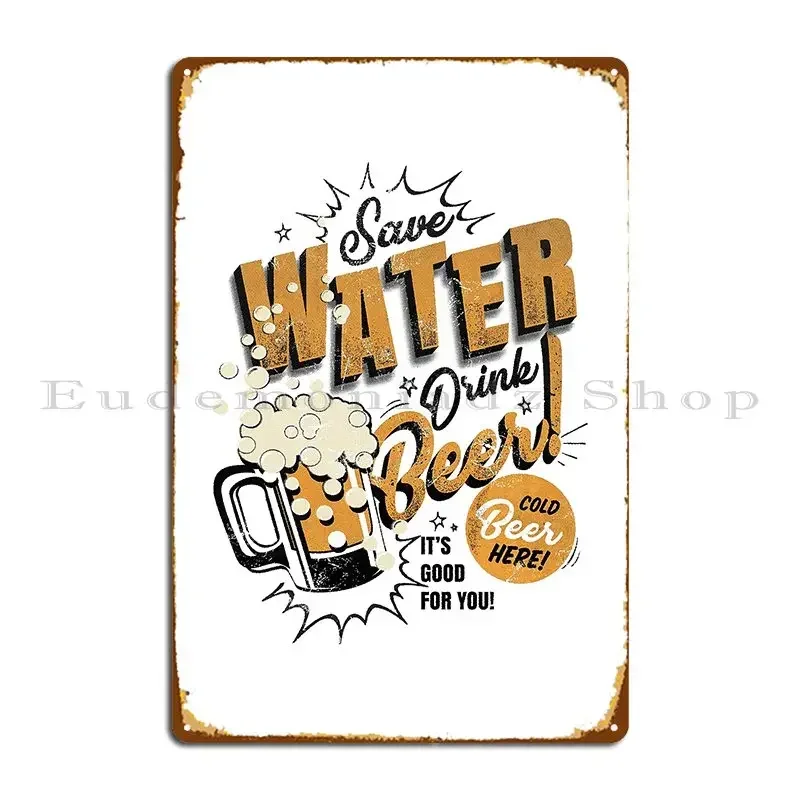 Save Water Metal Sign Poster Club Garage Designs Club Club Tin Sign Poster