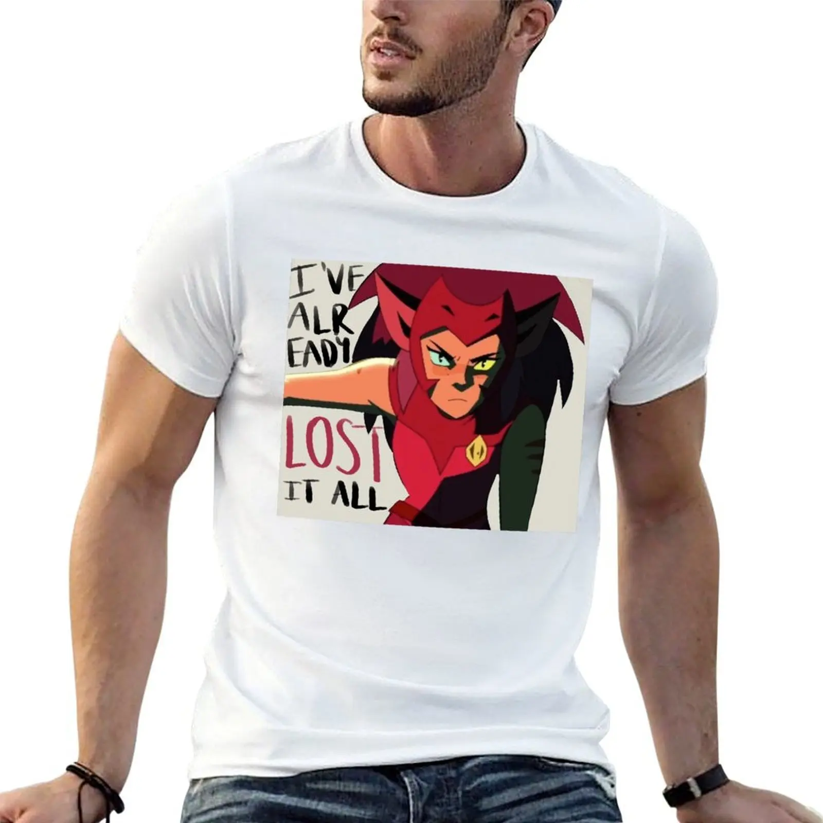 

She Ra Catra I've already Lost it All quote T-Shirt funny t shirts dark humor t shirts for man graphic funny T-Shirt