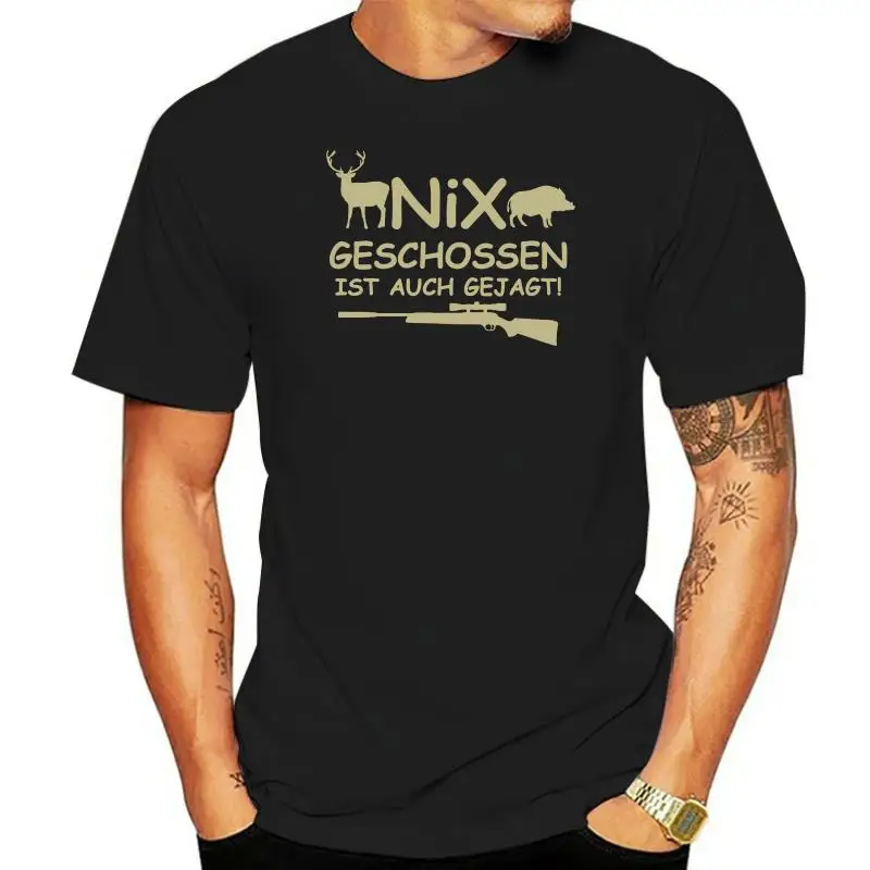 Nix Geschossen Ist Auch Gejagt T-Shirt Jagd Hunter Revier Hirsch Gewehr Fun Men T Shirt 2022 Fashion Printed Pure Cotton T-Shirt