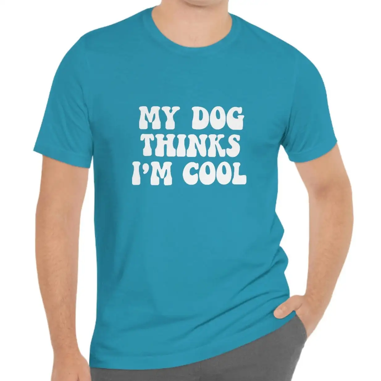 My Dog Thinks I'm Cool T shirt with Sayings Quote Mom Dad Owner Pet Lover