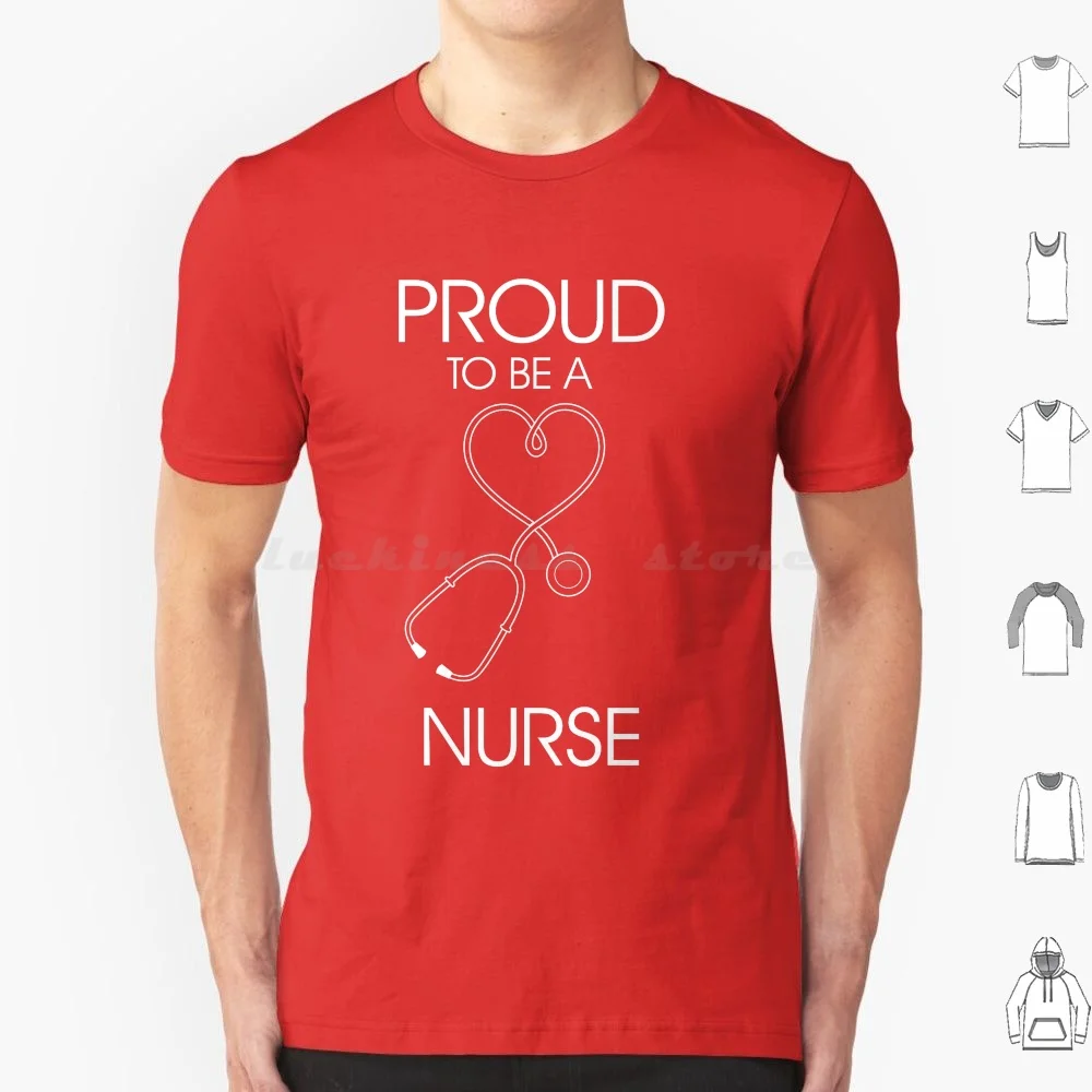 Proud To Be A Nurse T Shirt 6xl Cotton Cool Tee Nurse Nursing Jobs Occupations Careers Professions