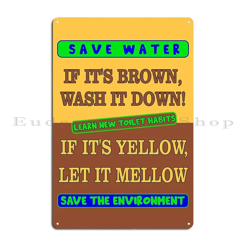 Save Water Save The Environment Learn New Toilet Habits Metal Signs Garage Decoration Kitchen Create Plaques Tin Sign Poster