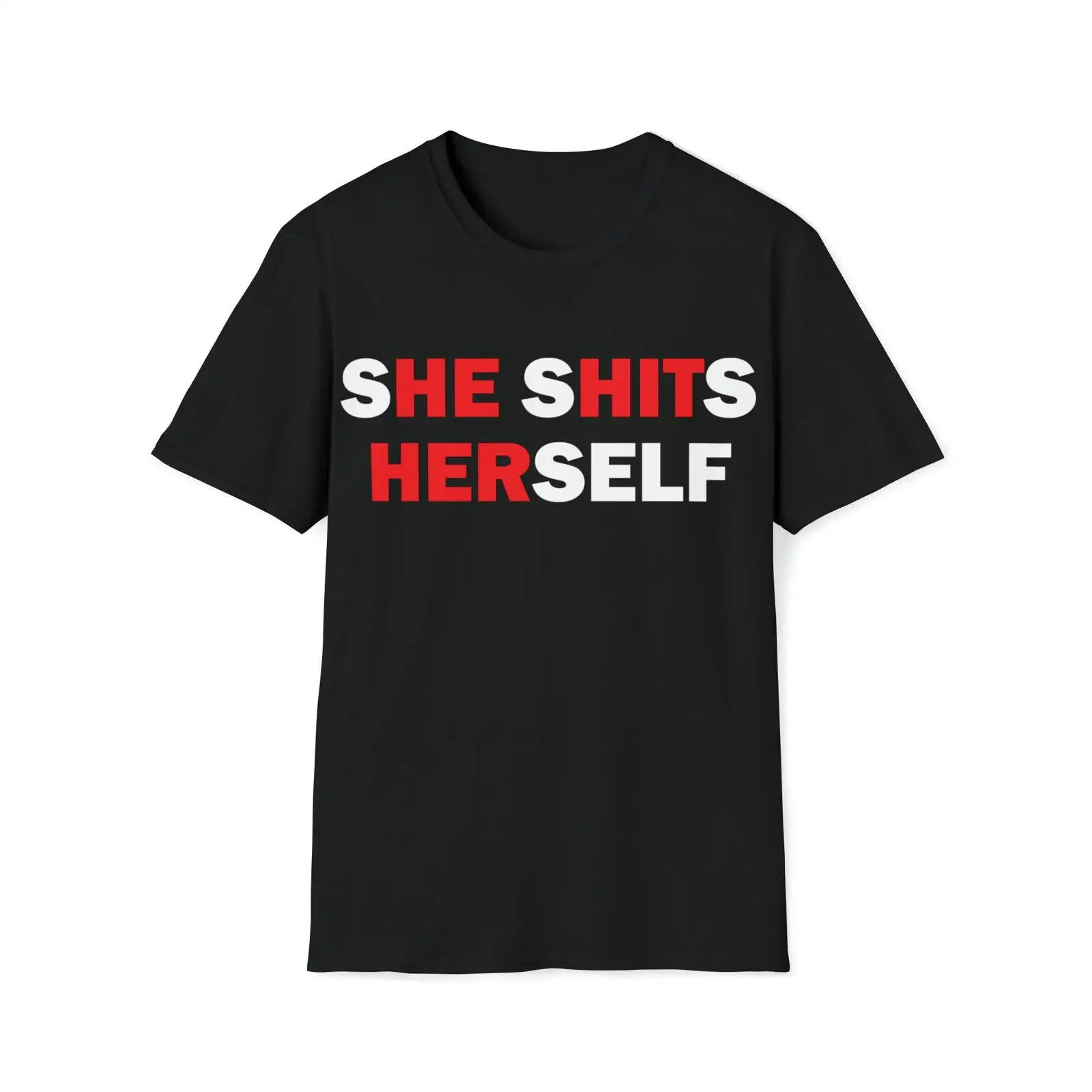 She Shits Herself Funny Offensive Meme T Shirt Humor Satire Sarcastic Novelty Gag GifT vintage Washed Slightly Stylish