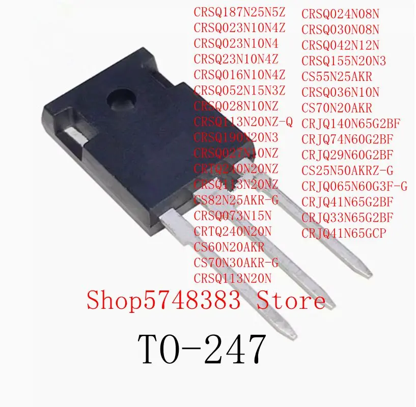 10PCS CRSQ042N10N CRSQ155N20N3 CS55N25AKR CRSQ036N10N CS70N20AKR CRJQ140N65G2BF CRJQ74N60G2BF CRJQ29N60G2BF CRJQ41N65G2BF to247