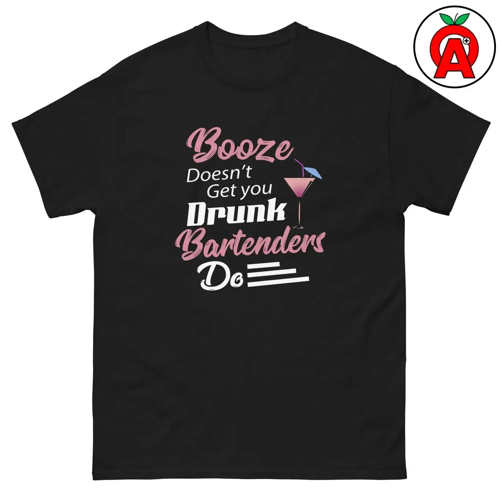 Funny Bartender Quote T Shirt Booze Doesn't Get You Drunk Bartenders Do Cocktail Casual Crew Neck vintage Washed Slightly