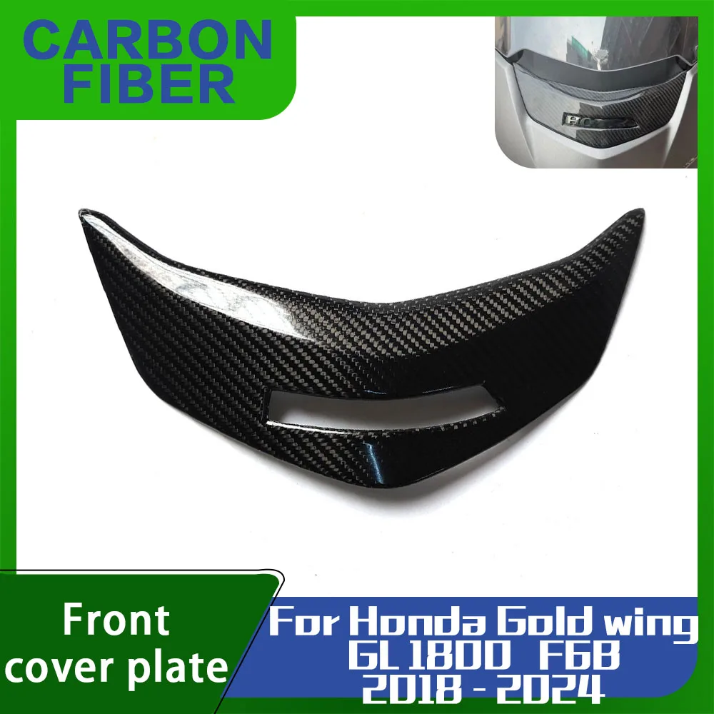 For Honda Gold Wing GL1800 F6B 2018-2024 2023 Motorcycle 100%carbon fiber fairing front hood small cover plate parts Accessories