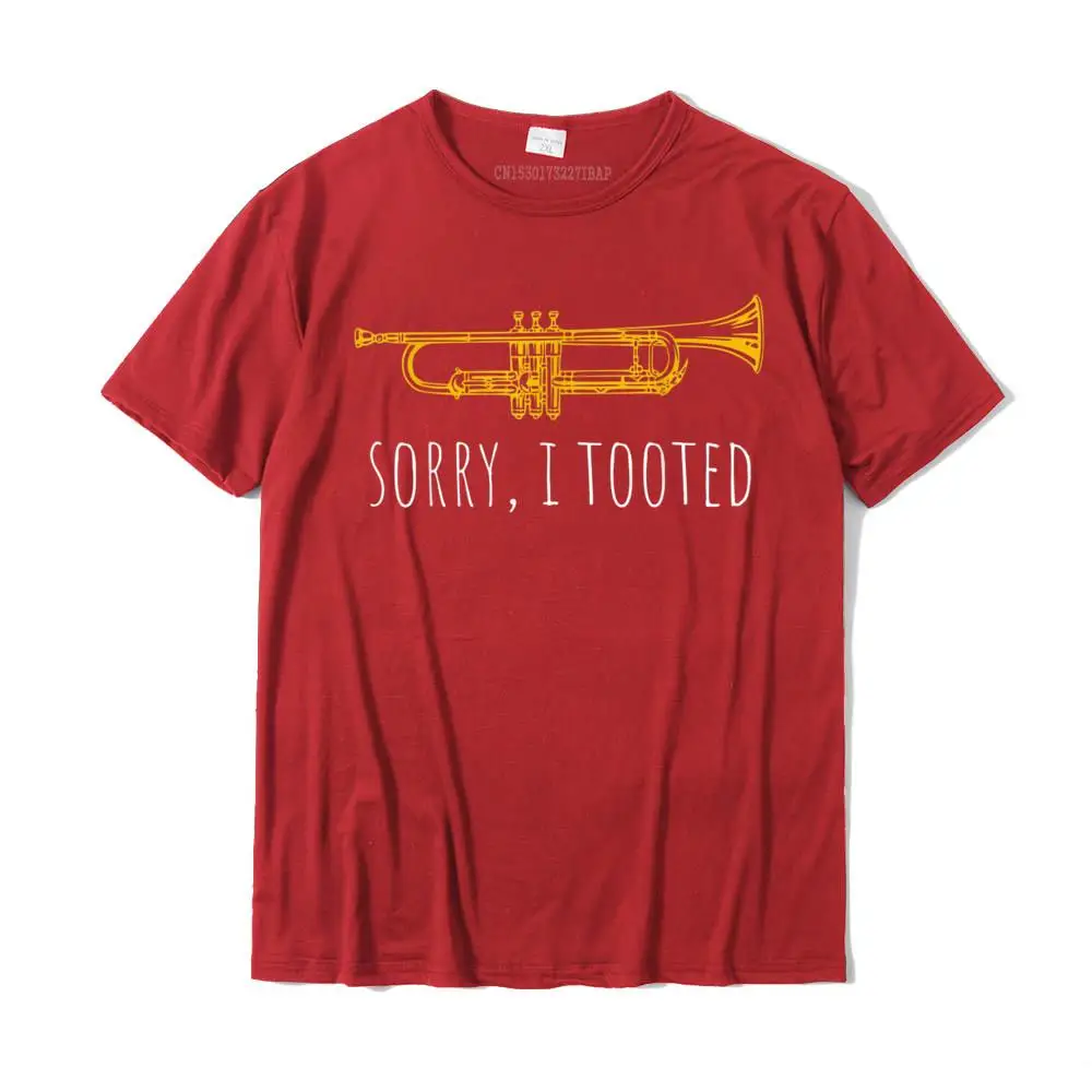 Sorry I Tooted Funny Jazz Trumpet Player T-Shirt Cotton Casual Tops & Tees Funny Men Tshirts Cool