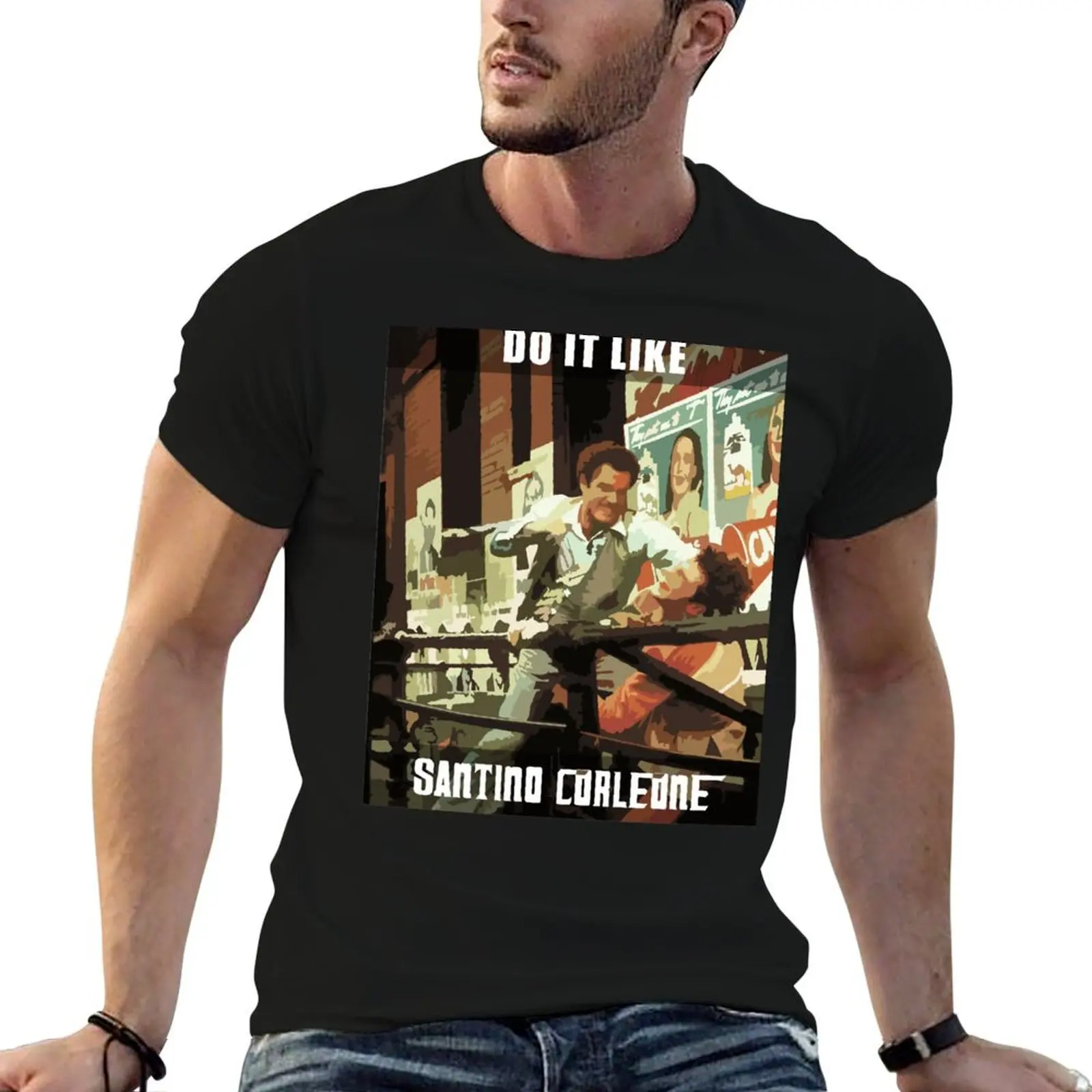 DO IT LIKE Santino Sonny Corleone - James Caan T-Shirt Big and Tall Basic Tee Shirt