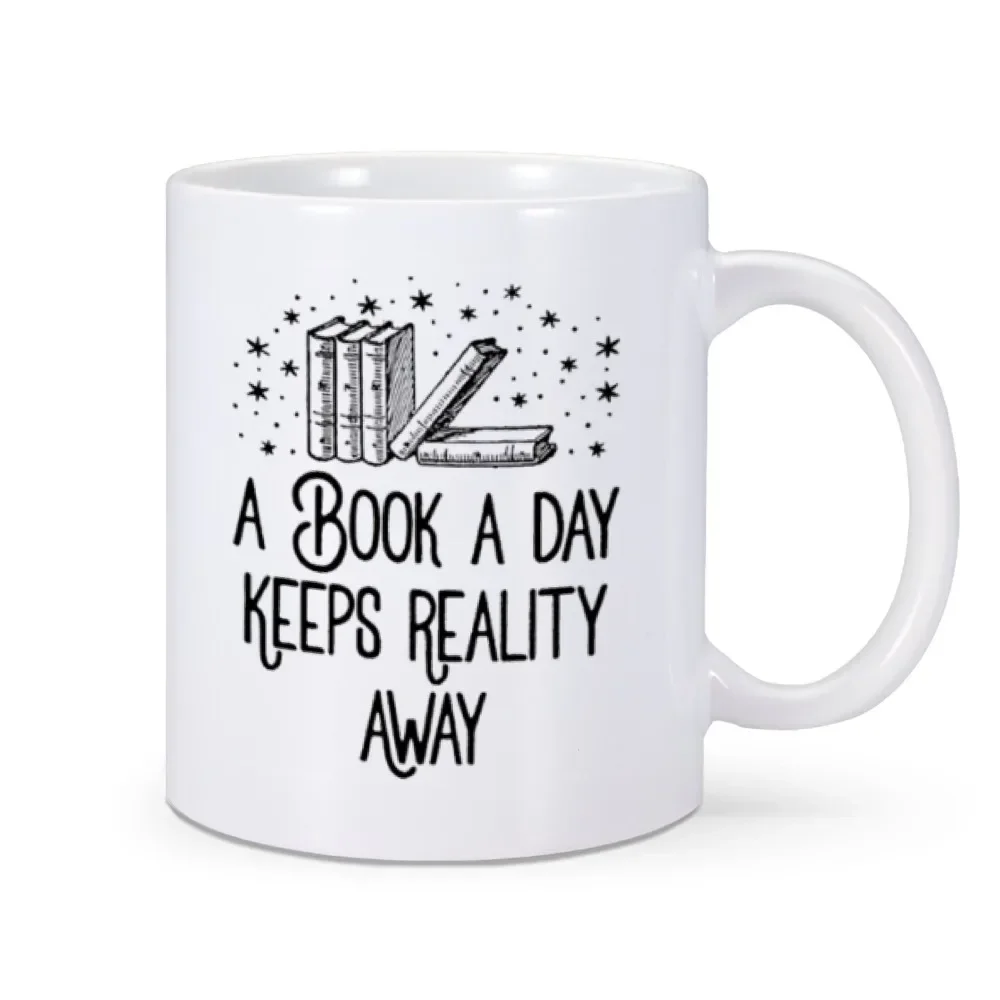 Book Lovers Mug 11 oz Ceramics Coffee Tea Cup A Book A Day Keeps Reality Away Home Office Drinkware for Bookish Reader Bookworm