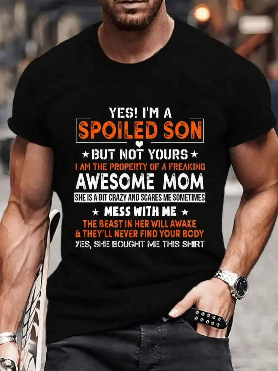 100% Cotton Yes I'm A Spoiled Son Of An Awesome Freaking Mom Son Funny T-Shirt Men's Graphic Tee Causal Tops Fashion Tshirt Shor