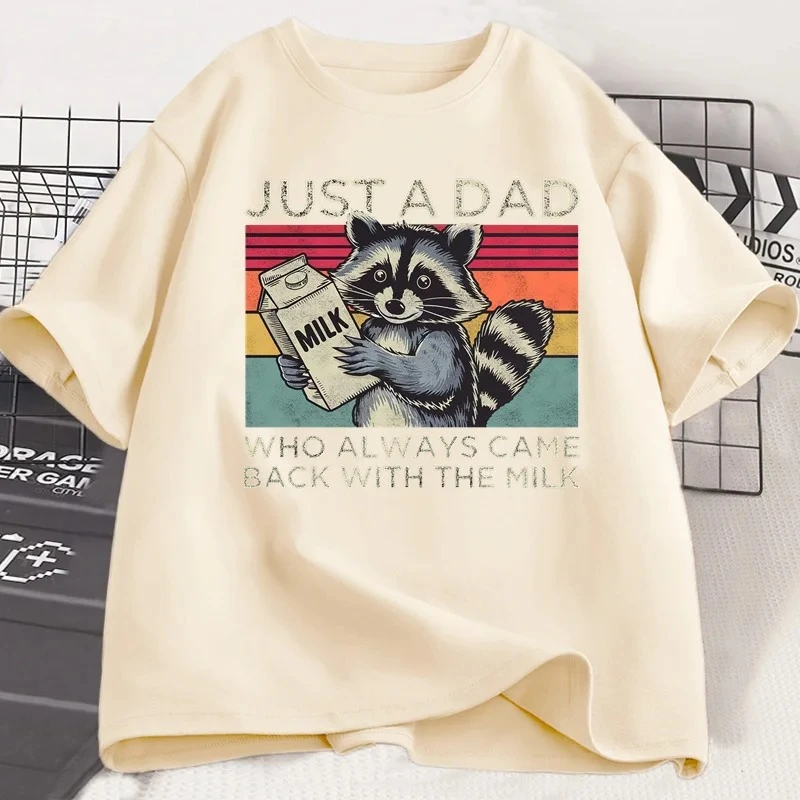 مجرد أبي الذي يعود دائمًا مع الحليب تي شيرت المرأة هدية عيد الآباء مضحك الراكون المطبوعة التي شيرت أبي الزوج تي شيرت
