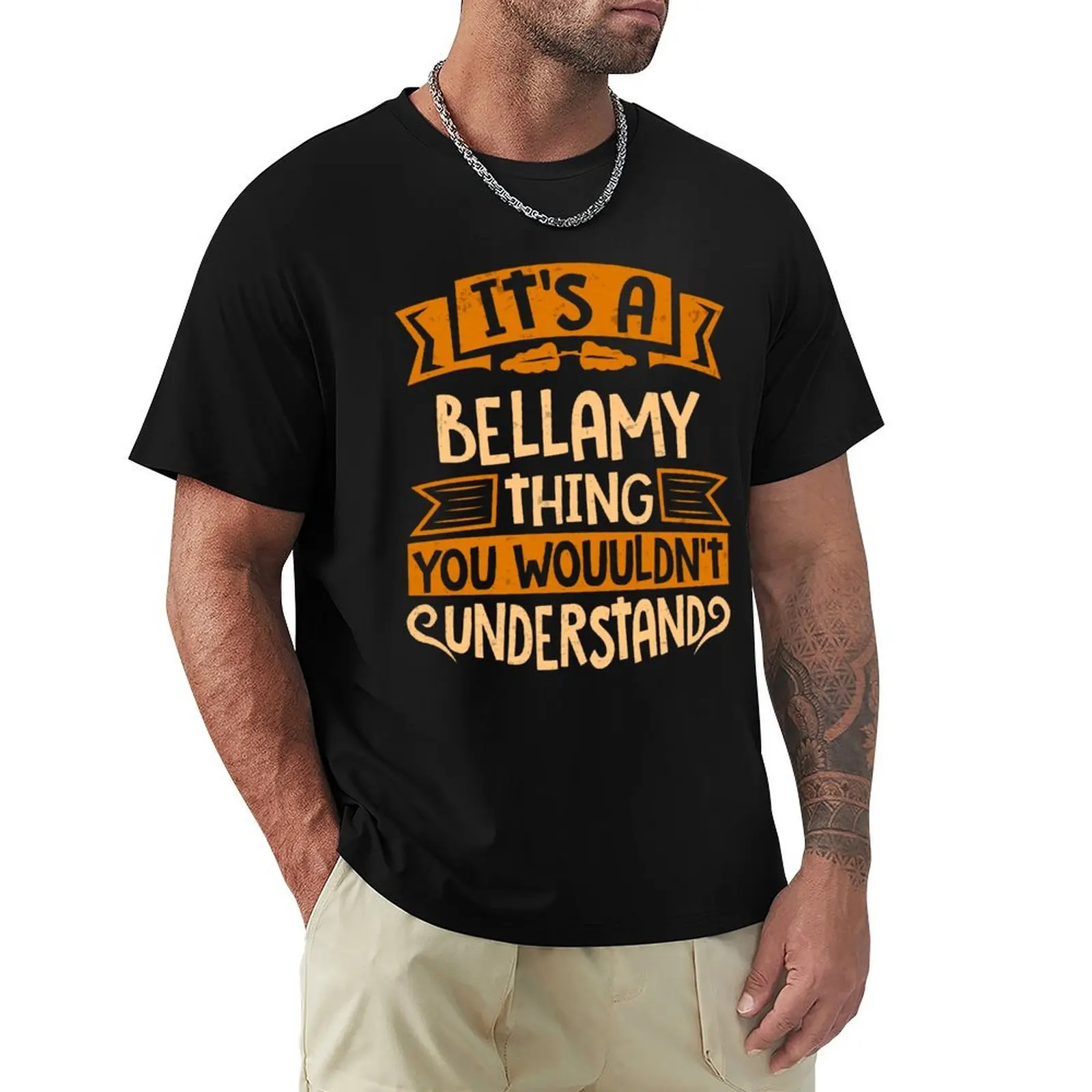 It Is A Bellamy Thing You Wouldn't Understand T-Shirt Work Wear Breathable Tee