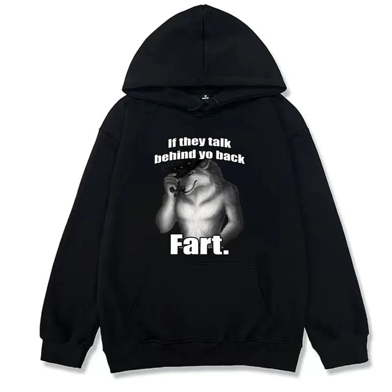 If They Talk Behind Yo Back Fart Wolf Literally Me Funny Meme Emo Hoodies Men's Clothing Harajuku Retro Casual Hoodie Sweatshirt