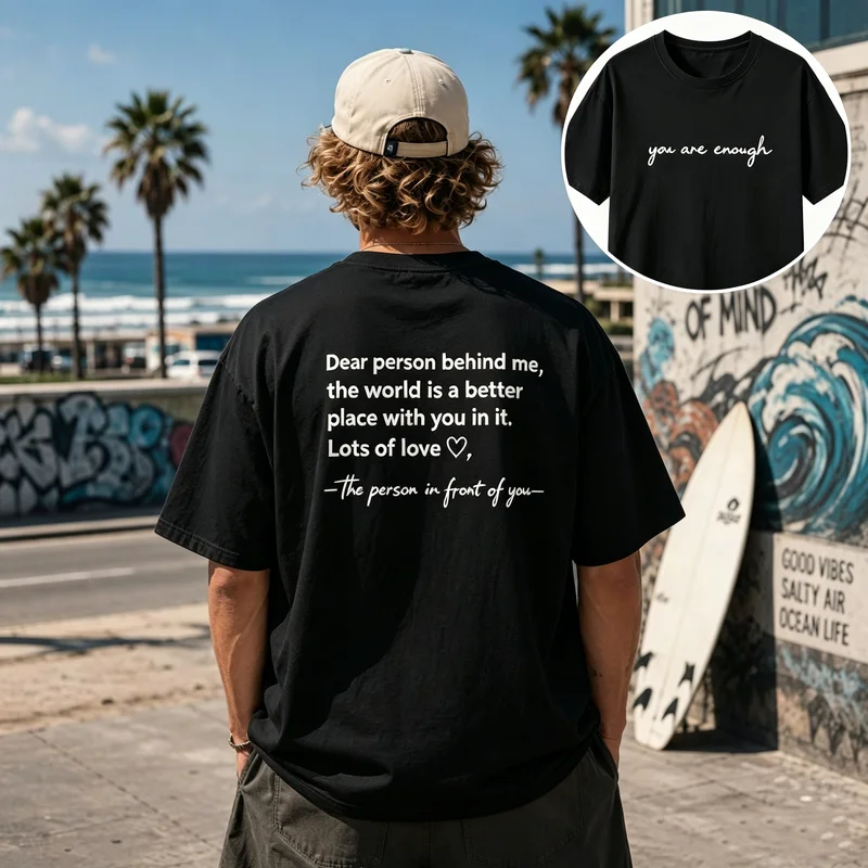Dear Person Behind Me Letter T Shirt Unisex Soft Cotton Oversized Tee Positive Energy Kindness Motivational Daily Wear Y2k Top