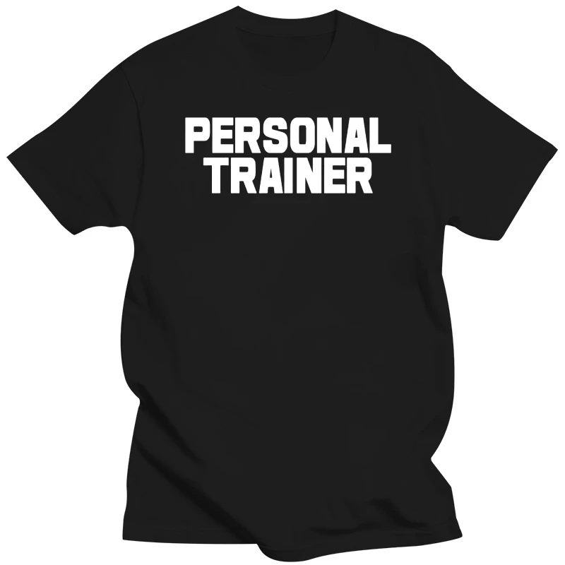 Personal Trainer T-SHIRT Gymer Workout Instructor Traininger Funny Birthday Gift Base Shirt Newest 2018 Men T Shirt Fashion