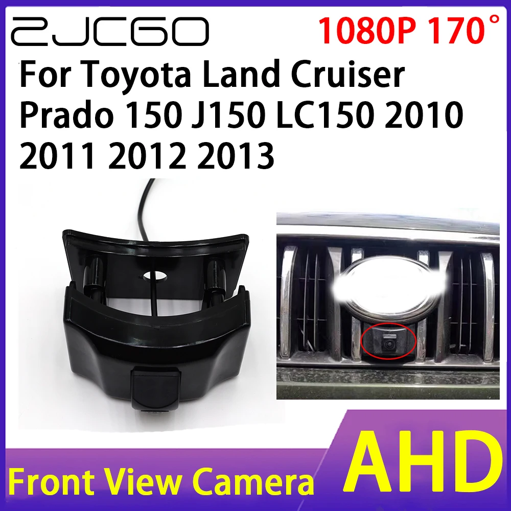 ZJCGO Car Front View Camera AHD 1080P Waterproof Night Vision CCD for Toyota Land Cruiser Prado 150 J150 LC150 2010~2013