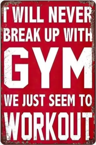 Retro Aluminum Tin Sign Sheet Signs I Will Never Break up with Gym We Just Seem to Workout Wall Decoration Funny Novelty Kitchen