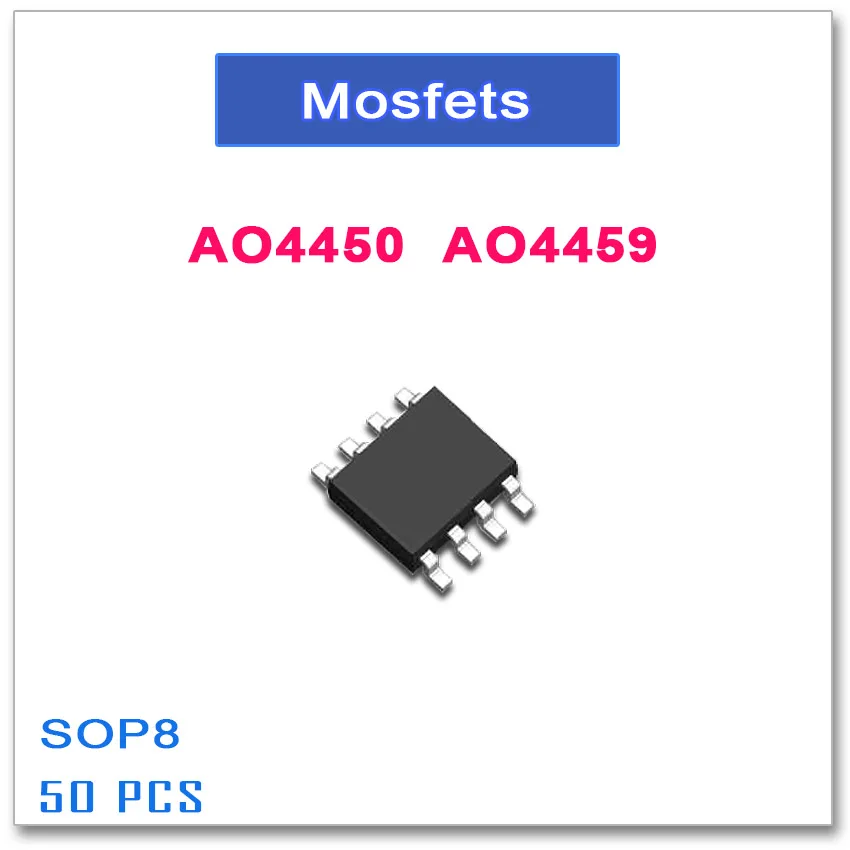 

50PCS SOP8 AO4450 40V 7A AO4459 30V 6.5A N-Channel High quality 4450 4459