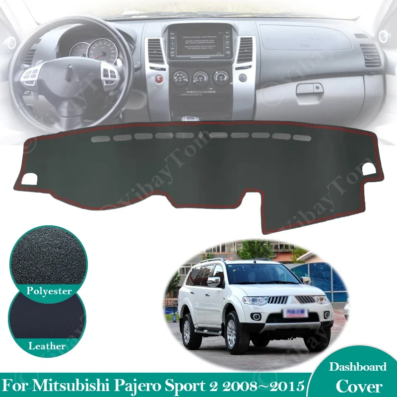 For Mitsubishi Pajero Sport 2 2008 ~ 2015 Montero Shogun Anti-Slip Leather Mat Dashboard Cover Pad Sunshade Dashmat Accessories