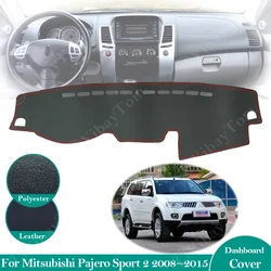 For Mitsubishi Pajero Sport 2 2008 ~ 2015 Montero Shogun Anti-Slip Leather Mat Dashboard Cover Pad Sunshade Dashmat Accessories