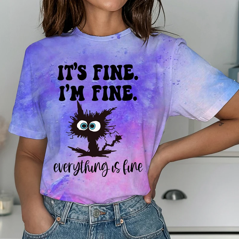 

Funny Cat It's Fine I'm Fine Everything Is Fine Print T-shirts For Women Summer Short Sleeve Round Neck Tie Dye T shirt