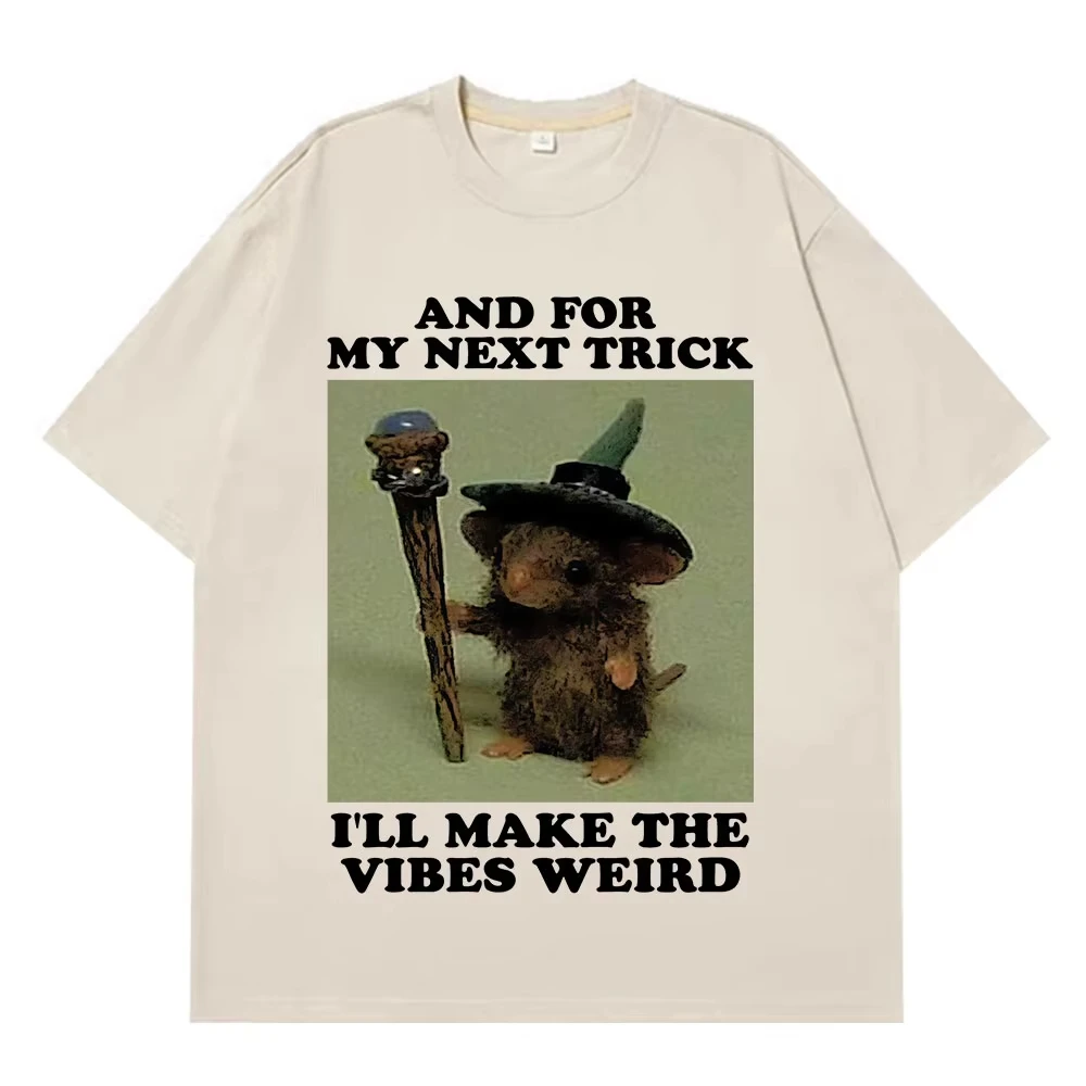 And for My Next Trick I'll Make The Vibes Wizard Rat Funny  Tees Women Hip-hop T-shir Fashion Harajuku T-Shirts