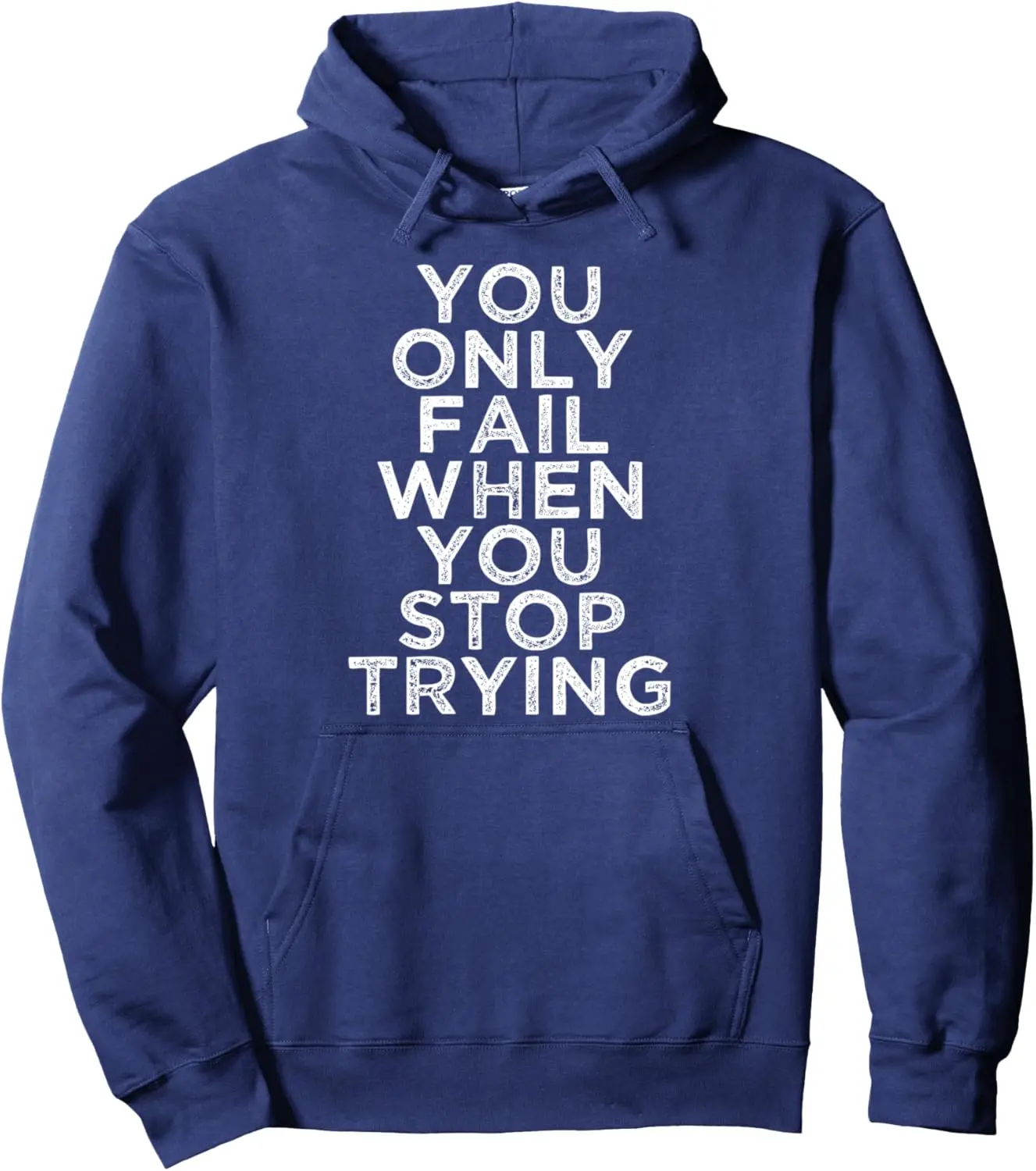 You Only Fail Motivational Quotes Inspirational Gift for Gym Pullover Hoodie Custom Printed Graphic Hoodie Women Men Clothing