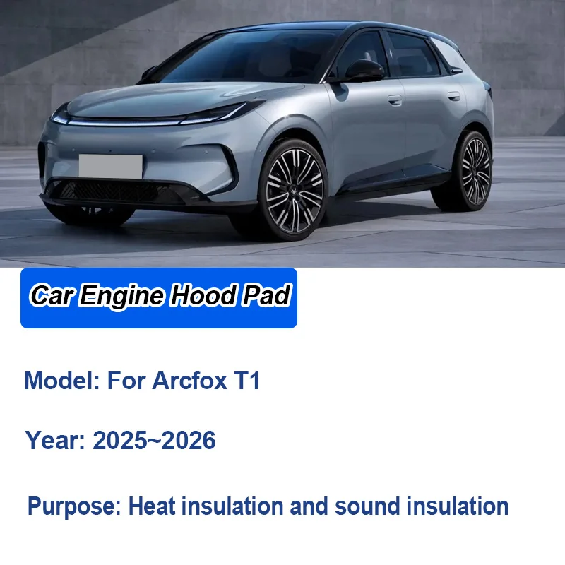 For Arcfox T1 2025 2026 Front Hood Lining Sound Absorption Thermal Insulation Noise Reduction Heat Insulation Pad Accessories