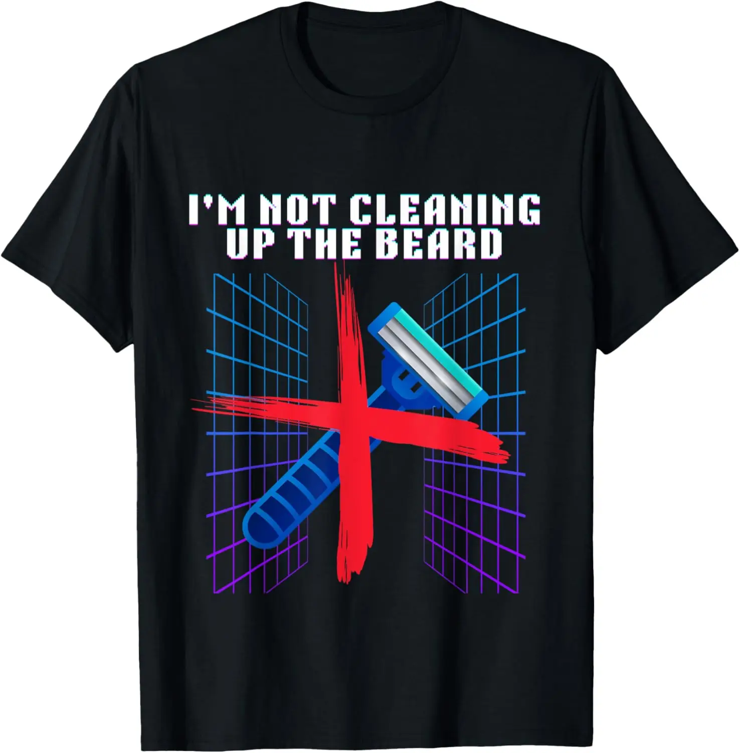 Not Cleaning Up the Beard Funny Shaver Design T-Shirt