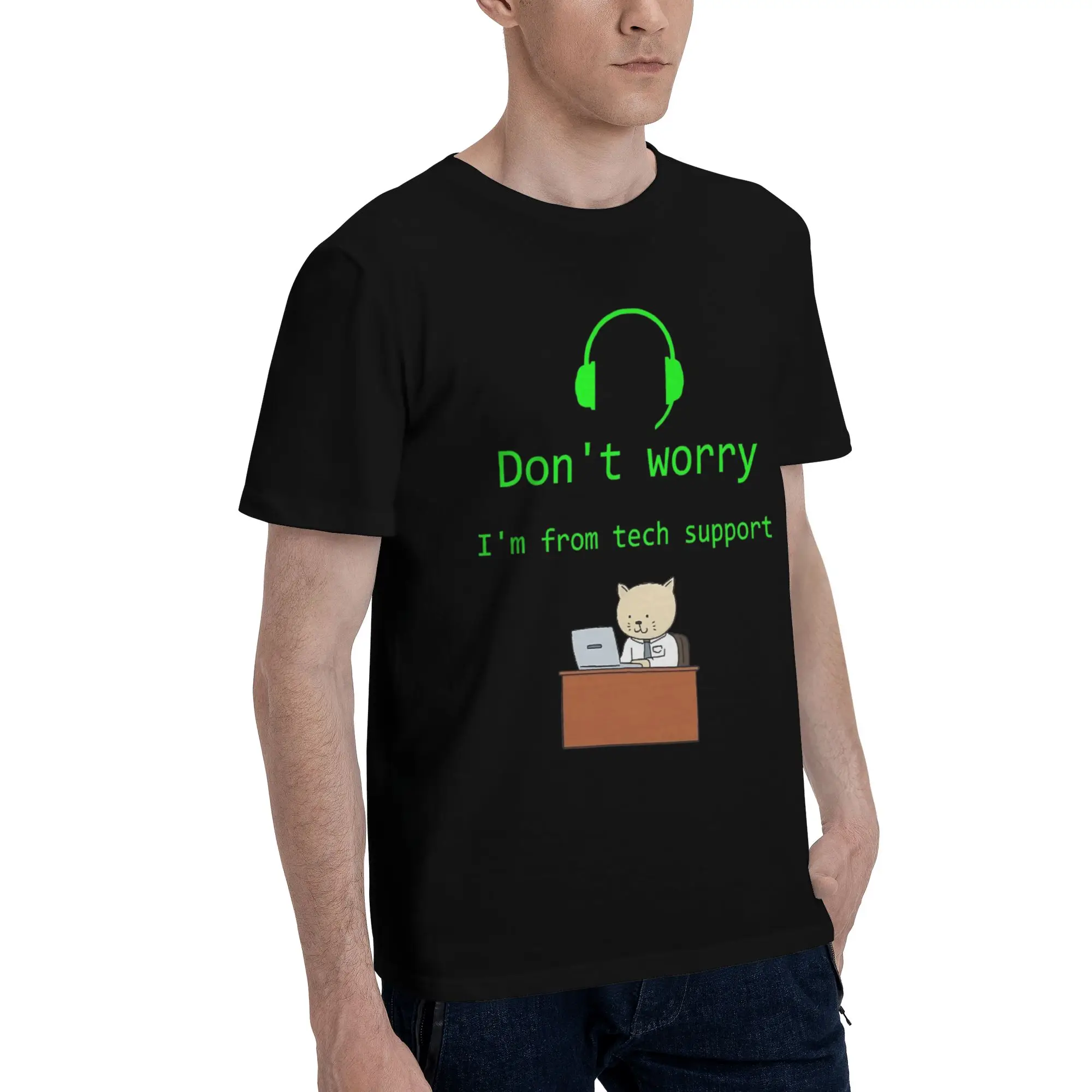 Fashion Don't worry I'm from Tech Support  T Shirt For Unisex  Cotton T-shirts Short Sleeve Clothing